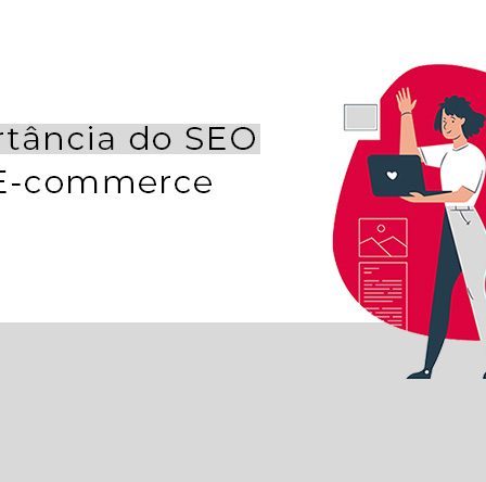 Importância do SEO para o E-commerce