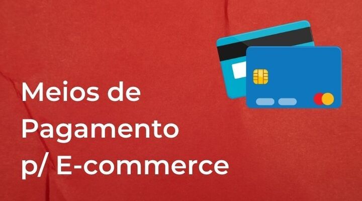 Meios de Pagamento Para E-commerce