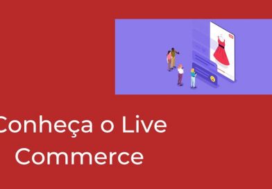 Conheça o Live Commerce e os benefícios que pode trazer para sua loja