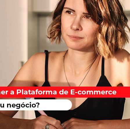 Como escolher a Plataforma de E-commerce ideal para o seu negócio?